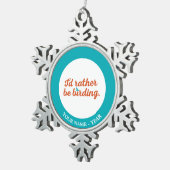 Ornement Flocon De Neige Soyez plutôt Birding (Vue impression)