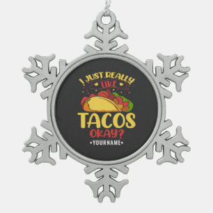 Ornement Flocon De Neige Taco Funny Dit Que J'Aime Vraiment Les Tacos