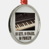 Ornement Métallique 88 Touches, 10 Doigts, Pas De Problème ! (Droite)