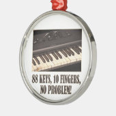 Ornement Métallique 88 Touches, 10 Doigts, Pas De Problème ! (Gauche)