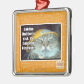 Ornement Métallique Bob le constructeur est malade (Gauche)