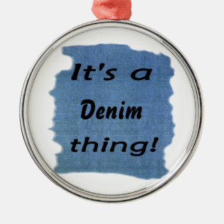 Ornement Métallique C'est une chose de denim !