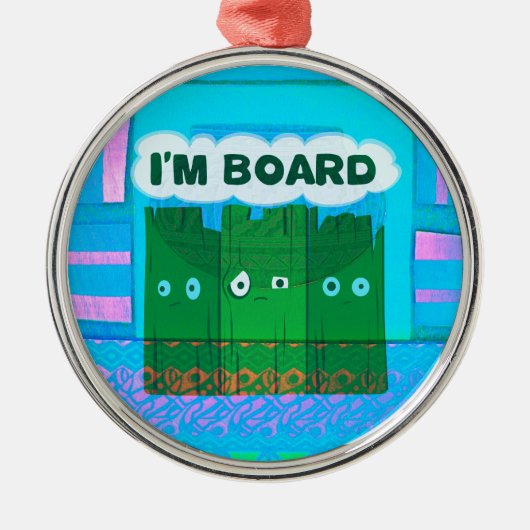 Ornement Métallique Drôle Inspirational Graphic Je m'ennuie Texte Art (Devant)