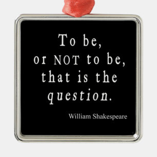 Ornement Métallique Être ou ne pas être cette citation de Shakespear
