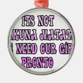 Ornement Métallique Hakuna Matata nous avons besoin de notre Pronto Gi (Devant)