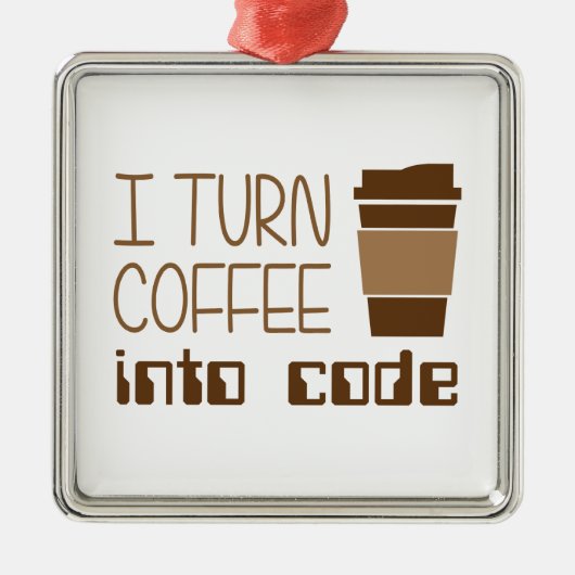 Ornement Métallique Je transforme le café en code de programmation (Devant)