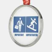 Ornement Métallique Le Travail Est Important, Le Snowboard Est Importa (Gauche)