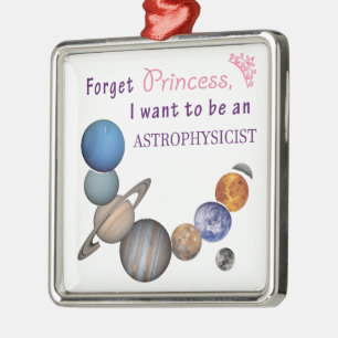 Ornement Métallique Oubliez la princesse - astrophysicienne