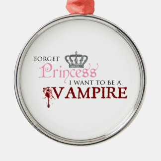 Ornement Métallique "Oubliez la princesse, je veulent être un vampire