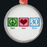 Ornement Métallique Peace Love 30e anniversaire mignonne fête<br><div class="desc">Un signe de paix,  un coeur,  et le numéro trente. Idéal pour un cadeau de 30ème anniversaire.</div>