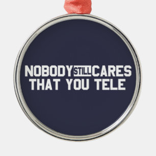 Ornement Métallique Personne Ne S'Intéresse Encore À Ce Que Vous Tele