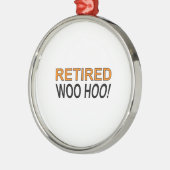 Ornement Métallique Woo Hoo à la retraite (Gauche)