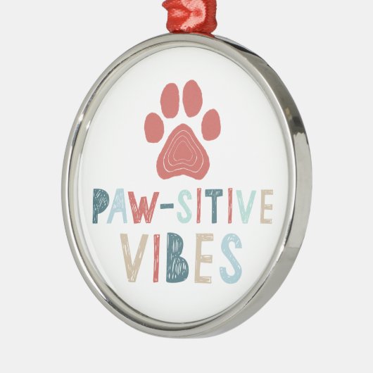 Ornement Rond Argenté Good Vibes Positive Energy Paw-sitive Vibes Drôle (Gauche)