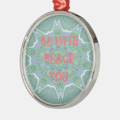 Ornement Rond Argenté Peace Be With You Inspirational Graphic Art Text (Gauche)
