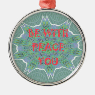 Ornement Rond Argenté Peace Be With You Inspirational Graphic Art Text