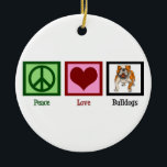Ornement Rond En Céramique Bulldogs Peace Love<br><div class="desc">Un signe de paix,  un coeur,  et un bulldog.</div>