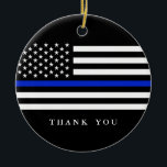 Ornement Rond En Céramique Drapeau patriotique mince de Blue Line des textes<br><div class="desc">Une ligne bleue mince ornements orientés de drapeau patriotique.   Célébrez ces hommes et femmes de la force de police des USA.</div>