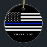 Ornement Rond En Céramique Drapeau patriotique mince de Blue Line des textes<br><div class="desc">Une ligne bleue mince ornements orientés de drapeau patriotique.   Célébrez ces hommes et femmes de la force de police des USA.</div>