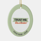 Ornement Rond En Céramique Faites-moi confiance. Je suis un Birder ! Ruban (Droite)