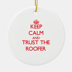 Ornement Rond En Céramique Gardez le calme et faites confiance au Roofer