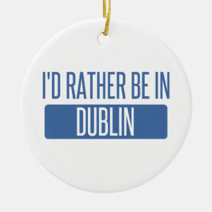 Ornement Rond En Céramique Je préférerais être à Dublin en Californie