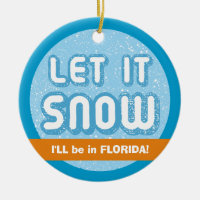 LAISSEZ-LE NEIGE, je serai en Floride ! Floridien