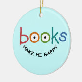 Ornement Rond En Céramique Les livres me rendent heureux (Gauche)