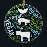 Ornement Rond En Céramique Mosaïque "végétalienne" de Mot-Nuage avec une<br><div class="desc">Mosaïque " végétalienne" de Mot-Nuage avec une vache, le porc et un poulet. Mon devanture de magasin, AbsoluteVegan, est sans but lucratif, avec un objectif unique d'instruire, informer et écarter le message végétalien. Il en inclut une série de mosaïques orientées de "mot-nuage" de "végétalien" - dans un choix de formes...</div>