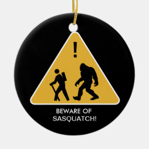 Ornement Rond En Céramique Prenez garde de Sasquatch !