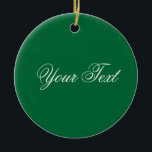 Ornement Rond En Céramique SEULEMENT COULEUR / vert foncé   votre texte<br><div class="desc">Uniquement composition couleur par EDDA Fröhlich | Modèle : couleur arrière - plan pour votre texte ou image | Tendance : coloriez votre vie. | Vous manquez d'autres couleurs,  produits ou designs ? N'hésitez pas à me contacter : contact@eddart.de</div>