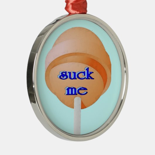 Ornement Suck Me (Droite)