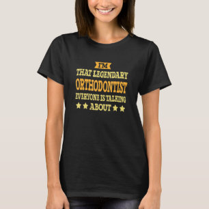 Orthodontist job Title Employee Funny Worker Ortho T-shirt