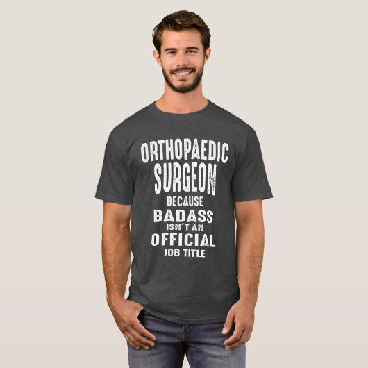 Orthopedisch chirurg Gift Funny Job Title T-shirt (Voorkant volledig)