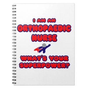 Orthopedisch verpleegster.. Wat is je Superpower? Notitieboek
