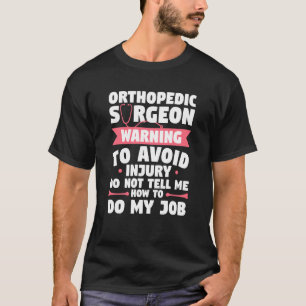 Orthopedische chirurg Waarschuwing ter voorkoming T-shirt