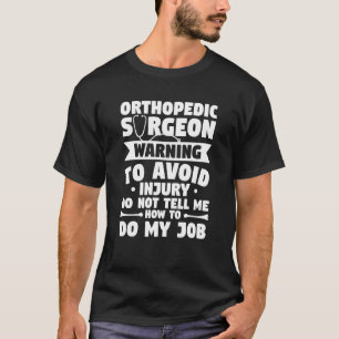 Orthopedische chirurg Waarschuwing ter voorkoming T-shirt