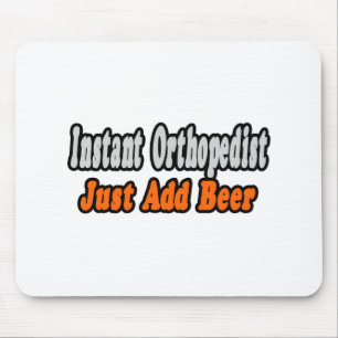 Orthopedist...Bier toevoegen Muismat