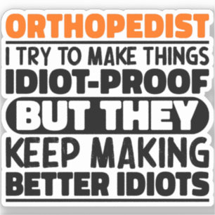 Orthopeed Ik probeer dingen grappig te maken Sticker