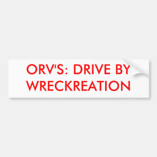 ORV'S: SCHIJFBYWRECKREATIE BUMPERSTICKER