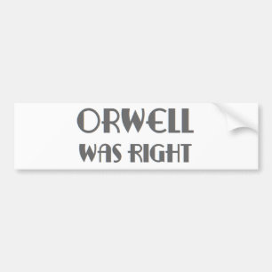 orwell had gelijk bumpersticker