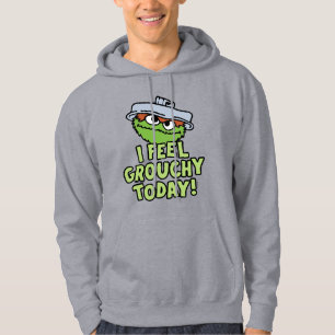 Oscar the Grouch Ik voel me vandaag verrukt. Hoodie