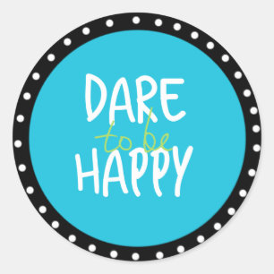 Osez Être Heureux Stickers