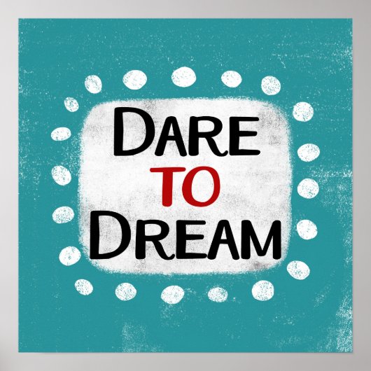 Osez rêver Poster Poster Wall Art (Devant)