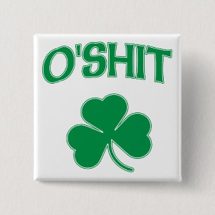 O'Shit Irsh Shamrock Vierkante Button 5,1 Cm