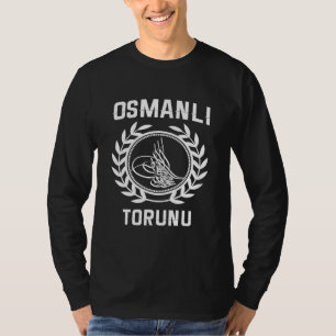 Osmanli Torunu Trkiye Turkije Fetih 1453 Istanbul T-shirt