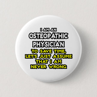 Osteopathische arts grap .. Nooit fout Ronde Button 5,7 Cm