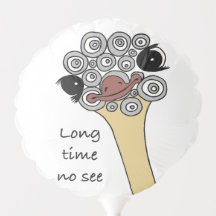 Ostrich Balloon "long time no see"