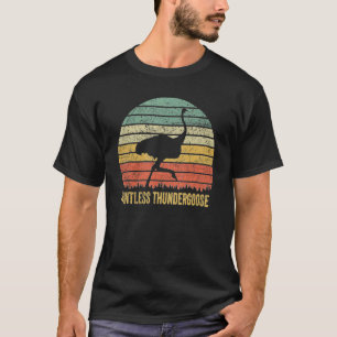 Ostrich Pantless Thundergse Animal Name Stupid T-shirt