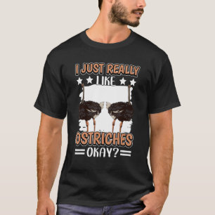Ostrich Quote Bird ik hou echt van struisvogels T-shirt