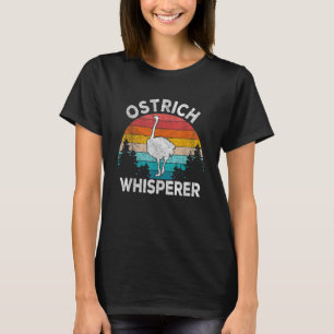Ostrich Whisperer Ostrich Quote Retro T-shirt